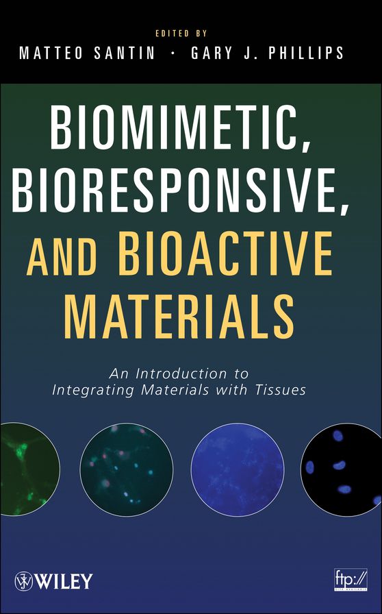 Biomimetic, Bioresponsive, and Bioactive Materials: An Introduction to Integrating Materials with Tissues