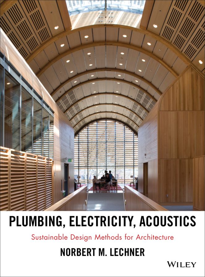 Plumbing, Electricity, Acoustics: Sustainable Design Methods for Architecture