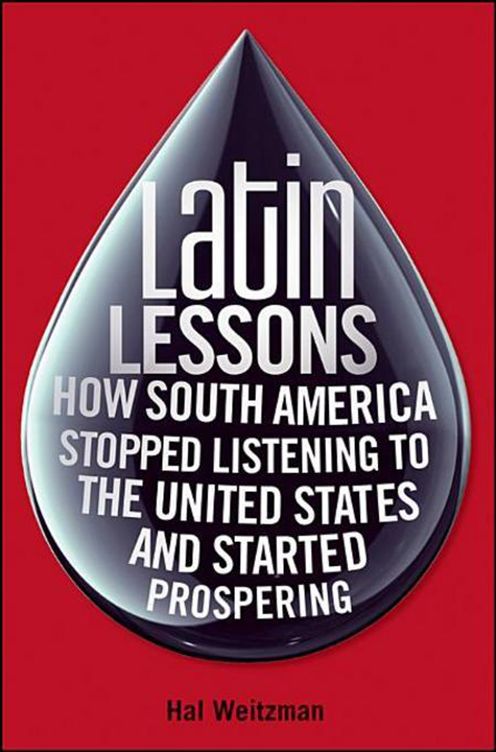 Latin Lessons: How South America Stopped Listening to the United States and Started Prospering