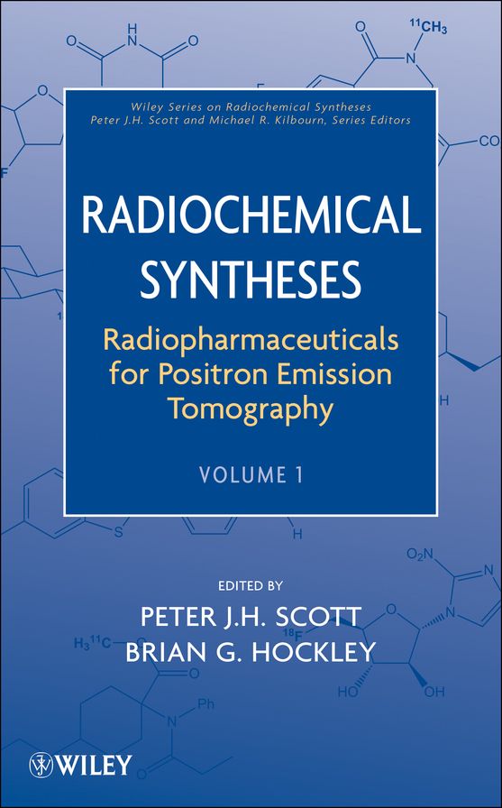 Radiochemical Syntheses, Volume 1: Radiopharmaceuticals for Positron Emission Tomography