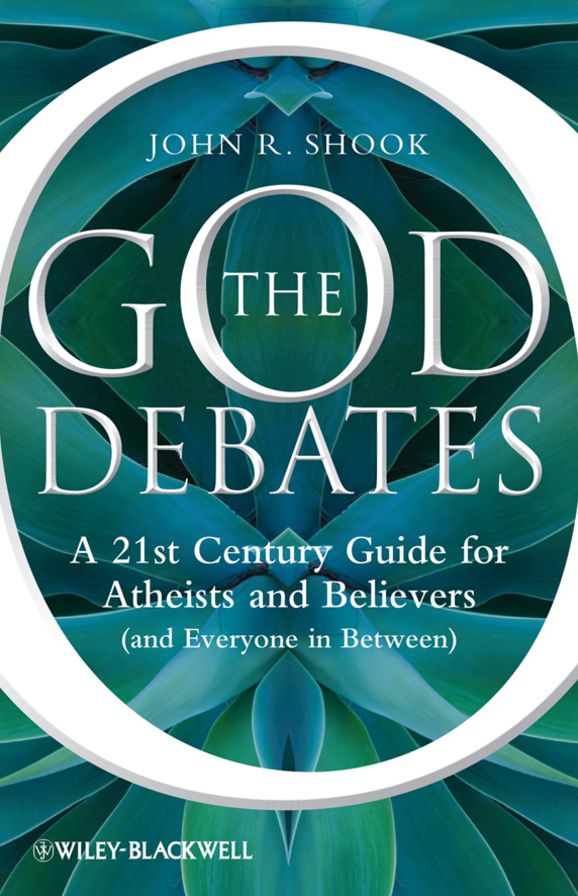 The God Debates: A 21st Century Guide for Atheists and Believers (and Everyone in Between)