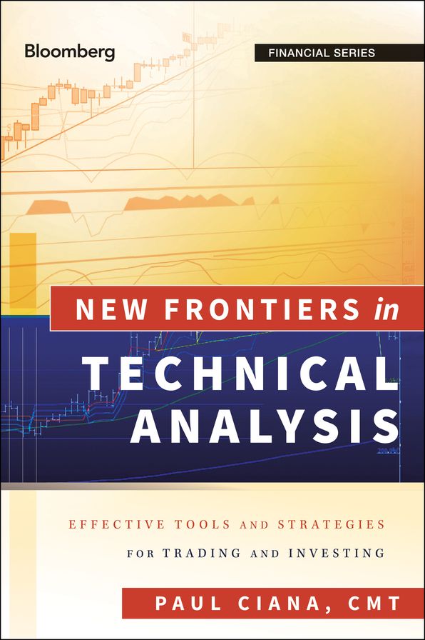 New Frontiers in Technical Analysis: Effective Tools and Strategies for Trading and Investing