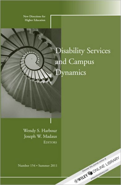 Disability and Campus Dynamics: New Directions for Higher Education, Number 154