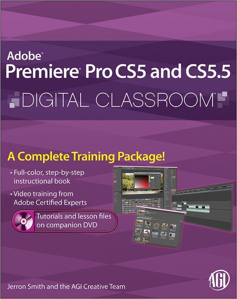 Premiere Pro CS5 and CS5.5 Digital Classroom
