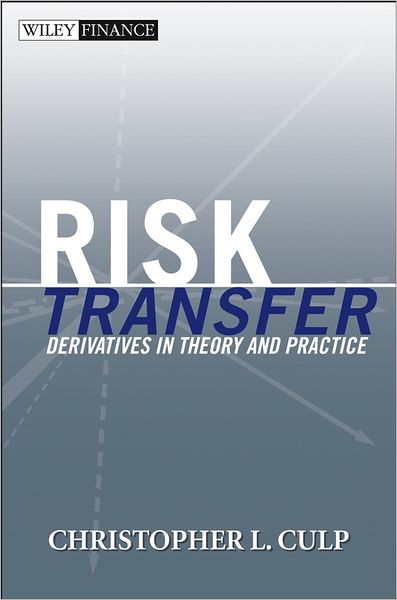 Risk Transfer: Derivatives in Theory and Practice