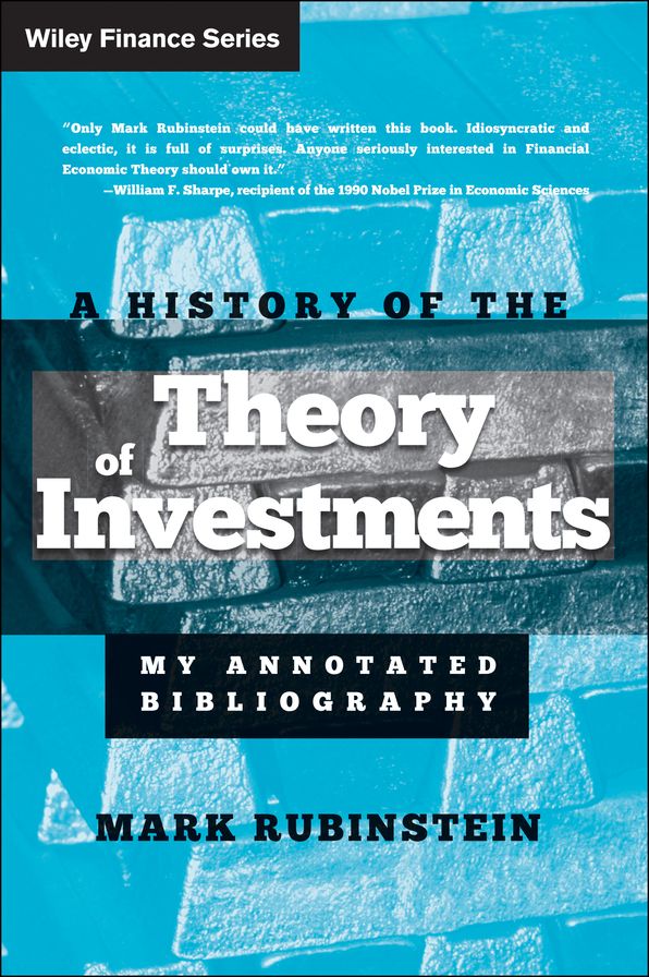 A History of the Theory of Investments: My Annotated Bibliography