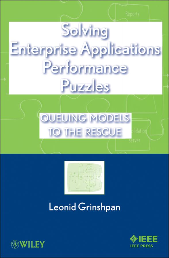 Solving Enterprise Applications Performance Puzzles: Queuing Models to the Rescue