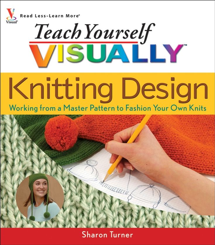 Teach Yourself VISUALLY Knitting Design: Working from a Master Pattern to Fashion Your Own Knits