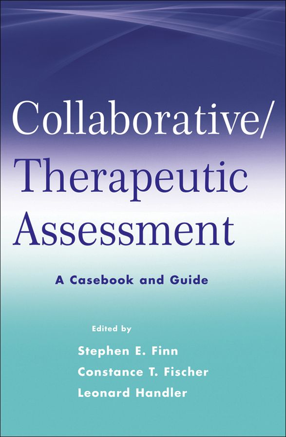 Collaborative / Therapeutic Assessment: A Casebook and Guide