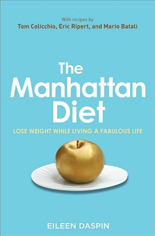 The Manhattan Diet: Lose Weight While Living a Fabulous Life