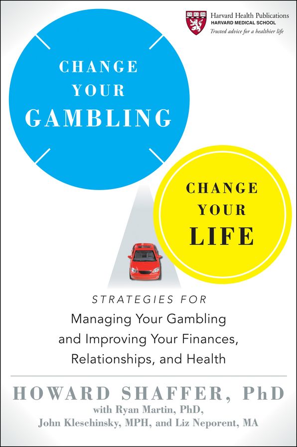 Change Your Gambling, Change Your Life: Strategies for Managing Your Gambling and Improving Your Finances, Relationships, and Health
