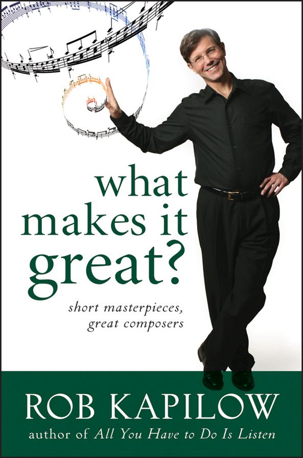 What Makes It Great: Short Masterpieces, Great Composers (Enhanced Edition)