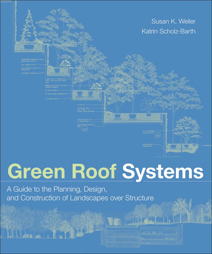 Green Roof Systems: A Guide to the Planning, Design, and Construction of Landscapes over Structure