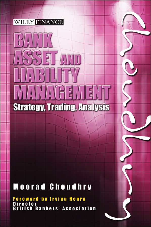 Bank Asset and Liability Management: Strategy, Trading, Analysis