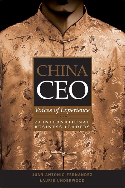 China CEO: Voices of Experience from 20 International Business Leaders
