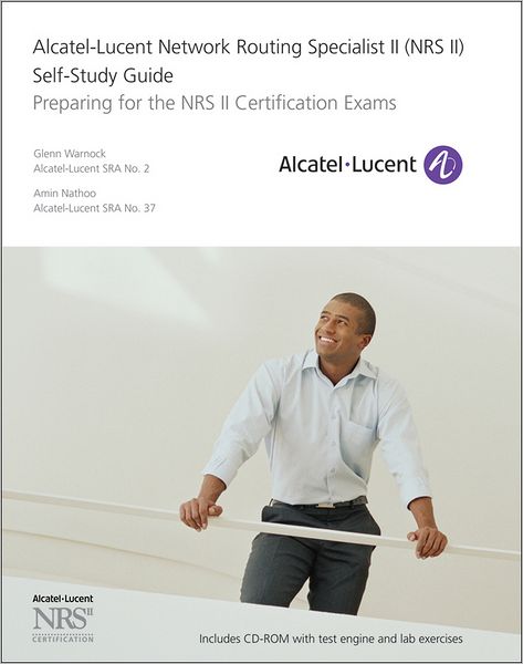 3.1 - Alcatel-Lucent Network Routing Specialist II (NRS II) Self-Study Guide: Preparing for the NRS II Certification Exams