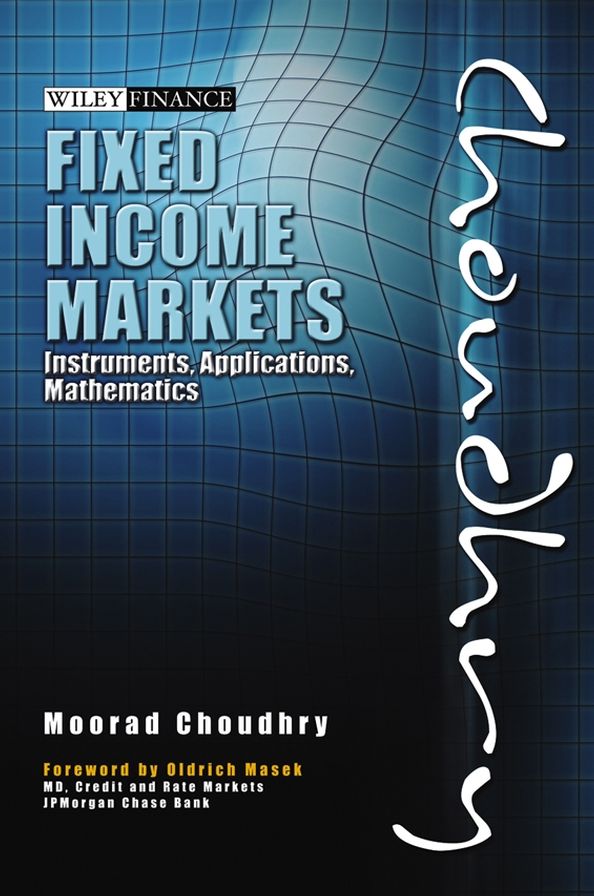 Fixed Income Markets: Instruments, Applications, Mathematics