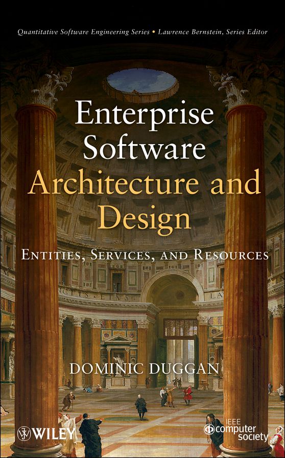 Enterprise Software Architecture and Design: Entities, Services, and Resources