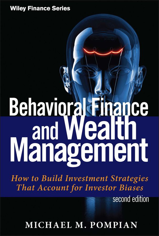 Behavioral Finance and Wealth Management: How to Build Optimal Portfolios That Account for Investor Biases