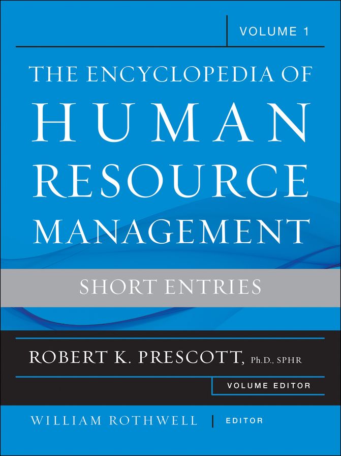 The Encyclopedia of Human Resource Management, Volume 1: Short Entries