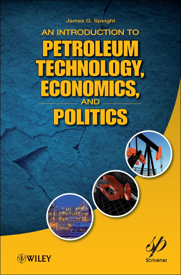 An Introduction to Petroleum Technology, Economics, and Politics