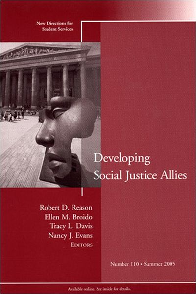 Developing Social Justice Allies: New Directions for Student Services, Number 110