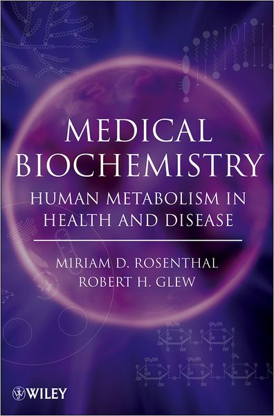 Medical Biochemistry: Human Metabolism in Health and Disease