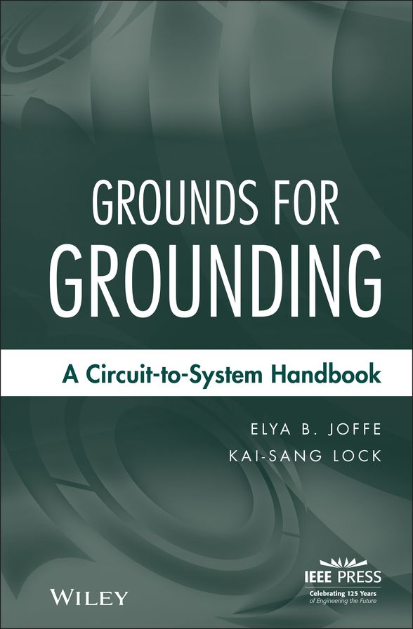 Grounds for Grounding: A Circuit to System Handbook
