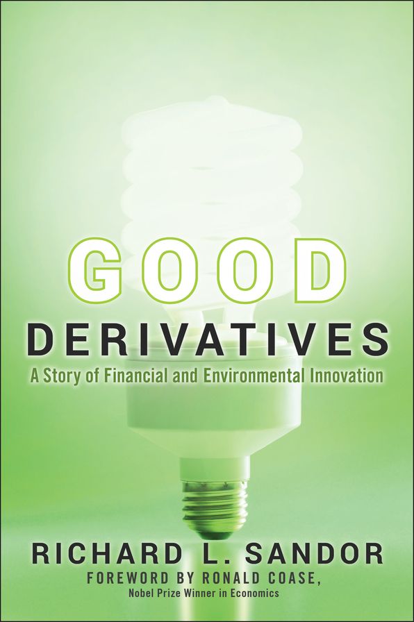 Good Derivatives: A Story of Financial and Environmental Innovation