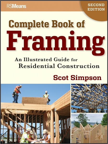 Complete Book of Framing: An Illustrated Guide for Residential Construction, 2nd Edition