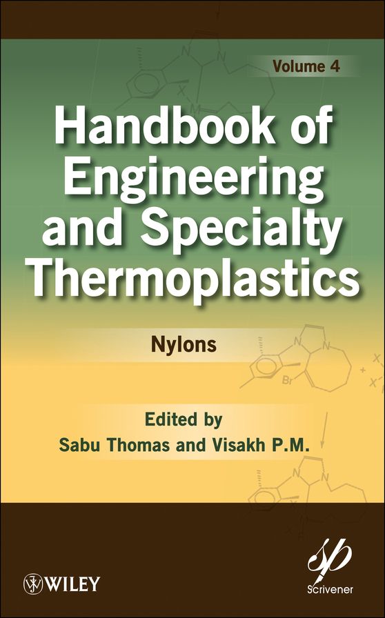 Handbook of Engineering and Specialty Thermoplastics, Volume 4: Nylons