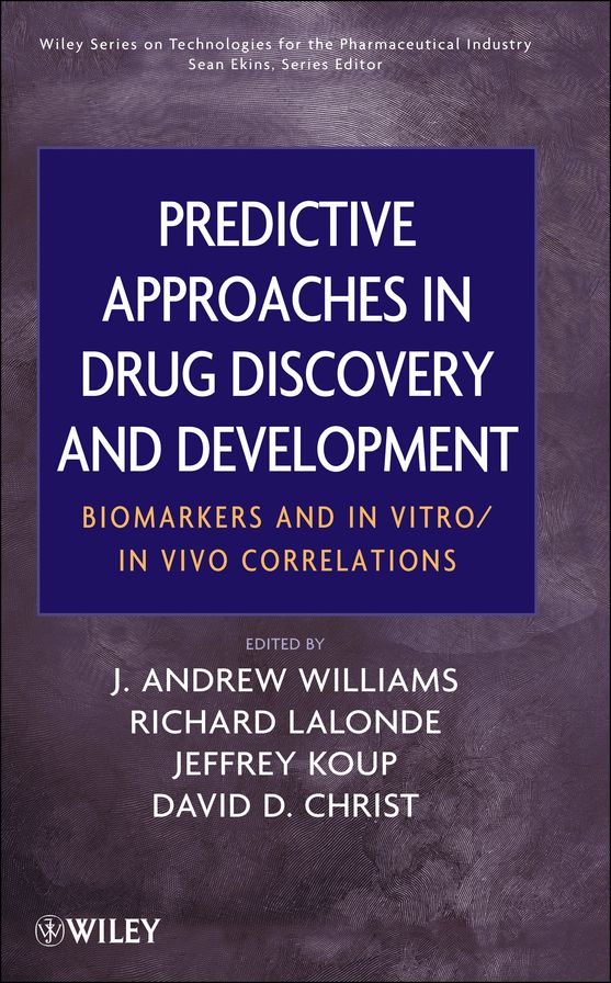 Predictive Approaches in Drug Discovery and Development: Biomarkers and In Vitro / In Vivo Correlations