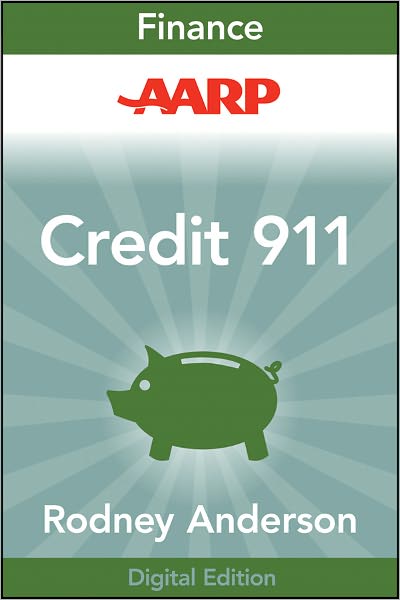 AARP Credit 911: Secrets and Strategies to Saving Your Financial Life