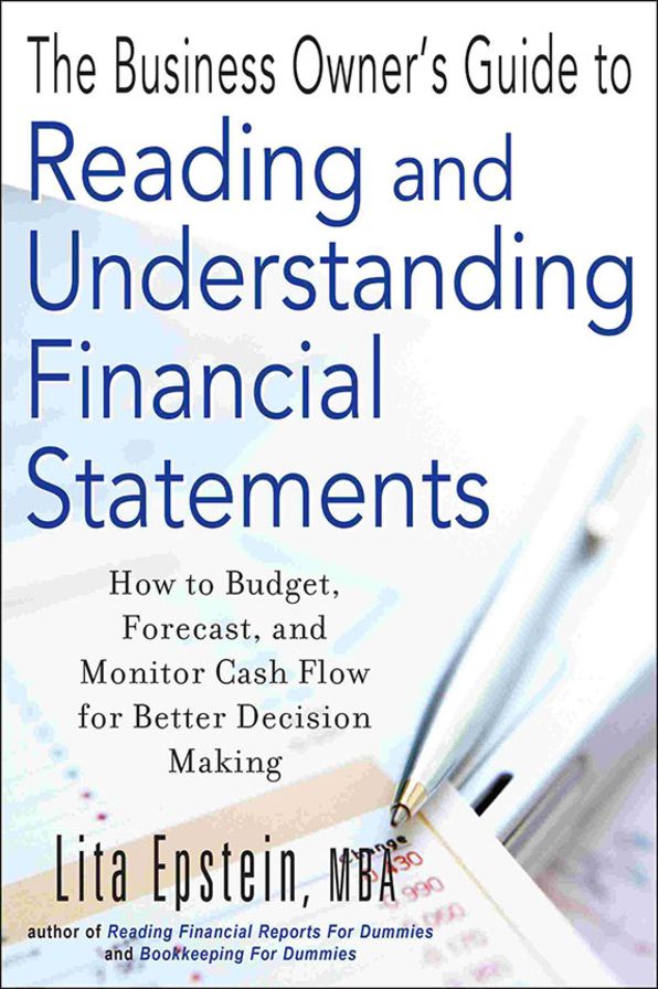 The Business Owner's Guide to Reading and Understanding Financial Statements: How to Budget, Forecast, and Monitor Cash Flow for Better Decision Making