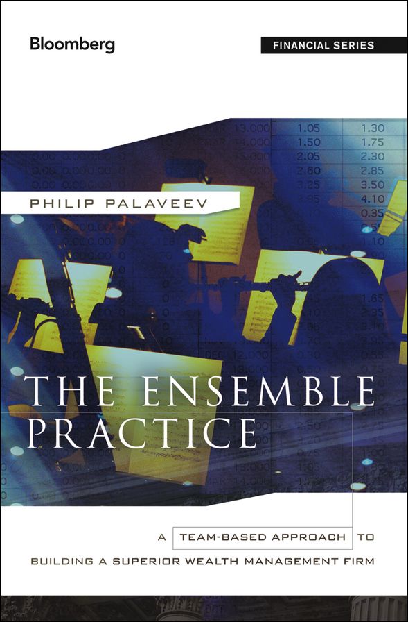 The Ensemble Practice: A Team-Based Approach to Building a Superior Wealth Management Firm