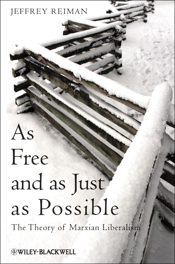As Free and as Just as Possible: The Theory of Marxian Liberalism