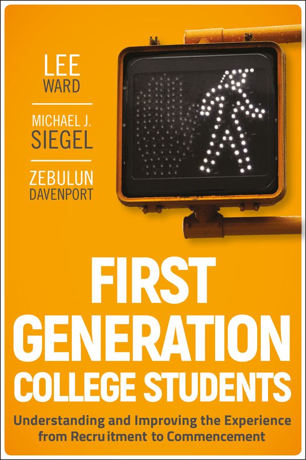 First-Generation College Students: Understanding and Improving the Experience from Recruitment to Commencement