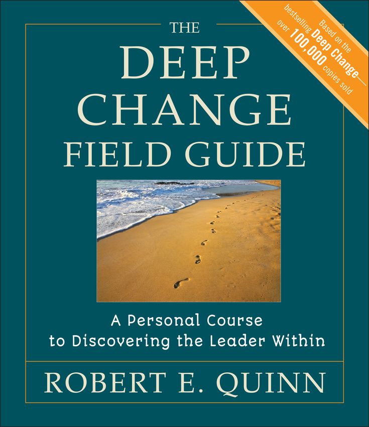 The Deep Change Field Guide: A Personal Course to Discovering the Leader Within