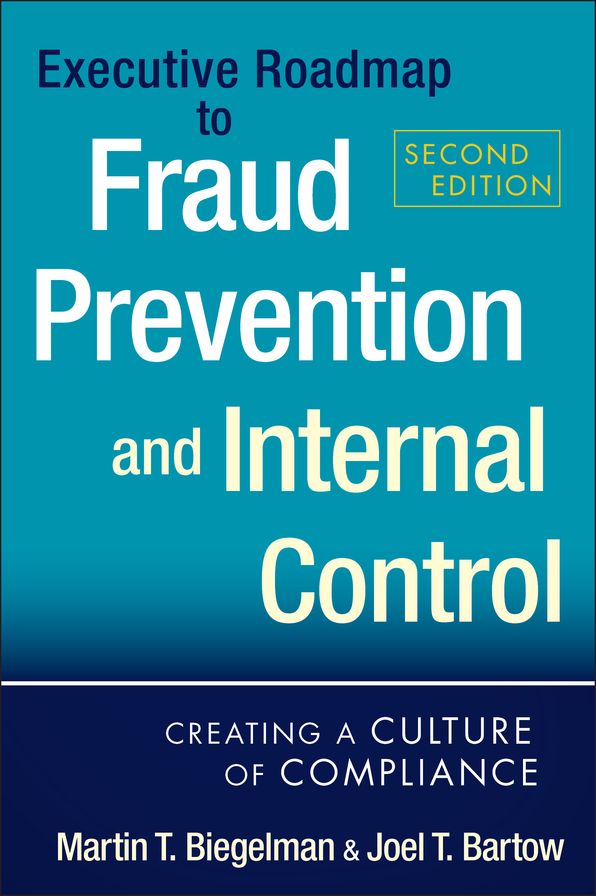 Executive Roadmap to Fraud Prevention and Internal Control: Creating a Culture of Compliance