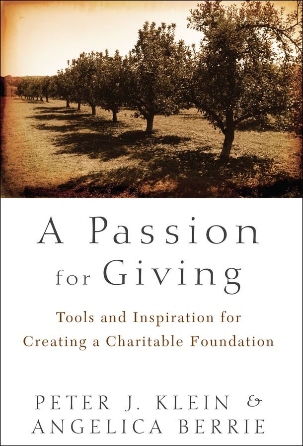 A Passion for Giving: Tools and Inspiration for Creating a Charitable Foundation