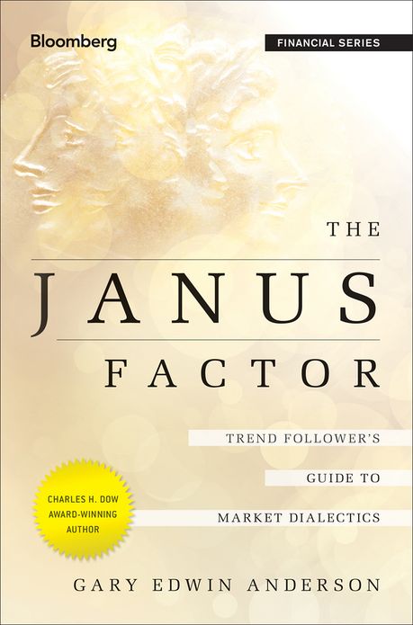 The Janus Factor: Trend Follower's Guide to Market Dialectics