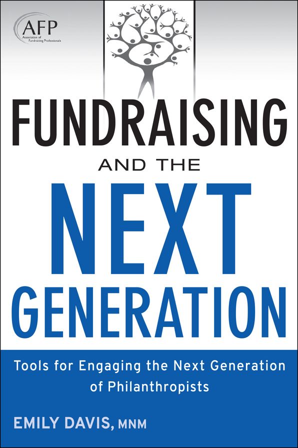 Fundraising and the Next Generation: Tools for Engaging the Next Generation of Philanthropists