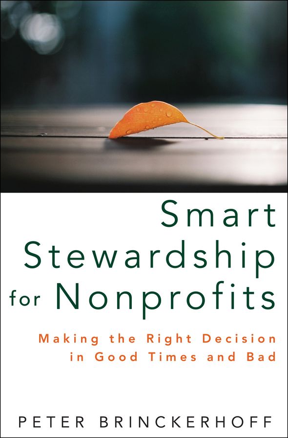 Smart Stewardship for Nonprofits: Making the Right Decision in Good Times and Bad