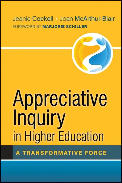 Appreciative Inquiry in Higher Education: A Transformative Force