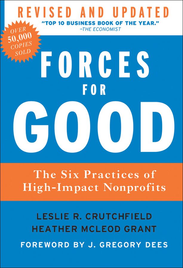 Forces for Good: The Six Practices of High-Impact Nonprofits