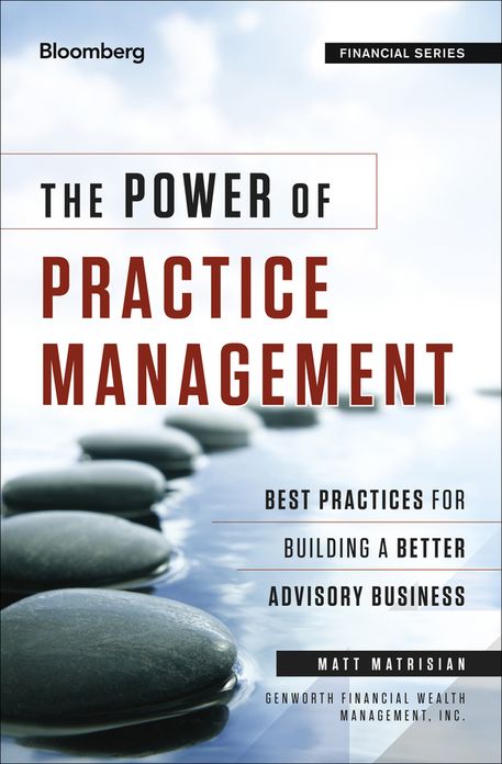 The Power of Practice Management: Best Practices for Building a Better Advisory Business