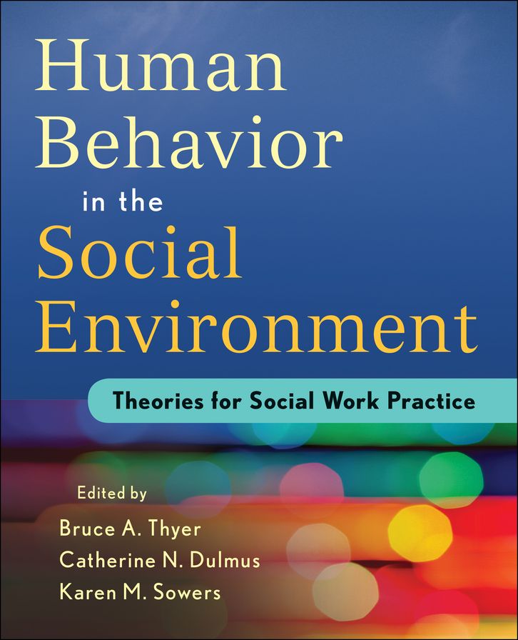 Human Behavior in the Social Environment: Theories for Social Work Practice
