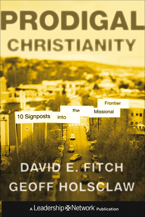 Prodigal Christianity: 10 Signposts into the Missional Frontier