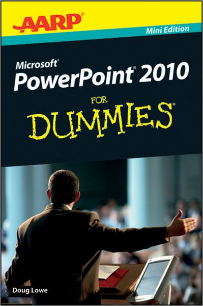 AARP PowerPoint 2010 For Dummies, Mini Edition