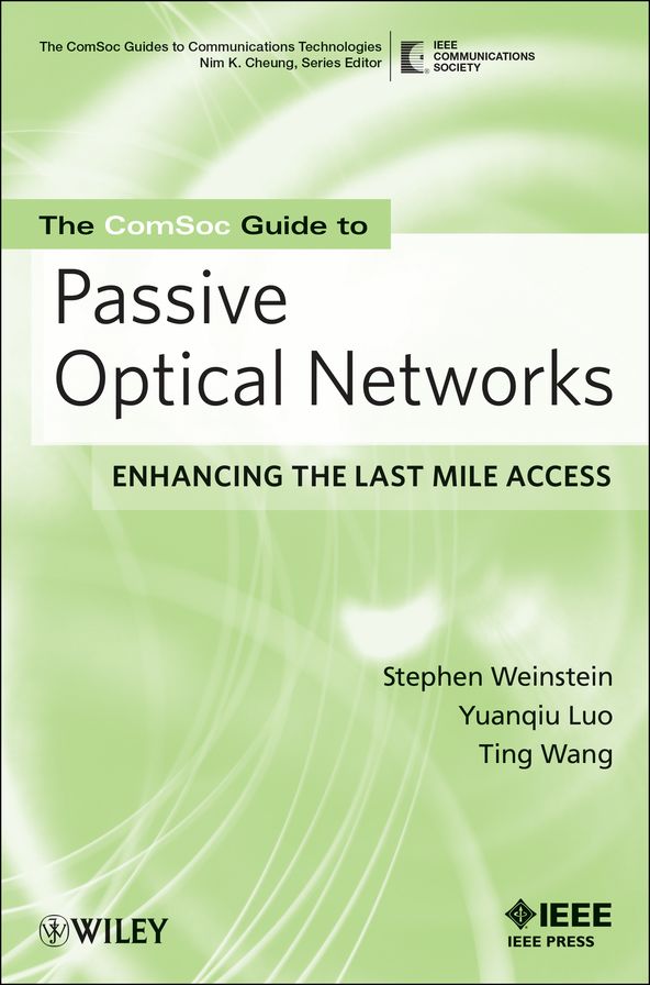 The ComSoc Guide to Passive Optical Networks: Enhancing the Last Mile Access